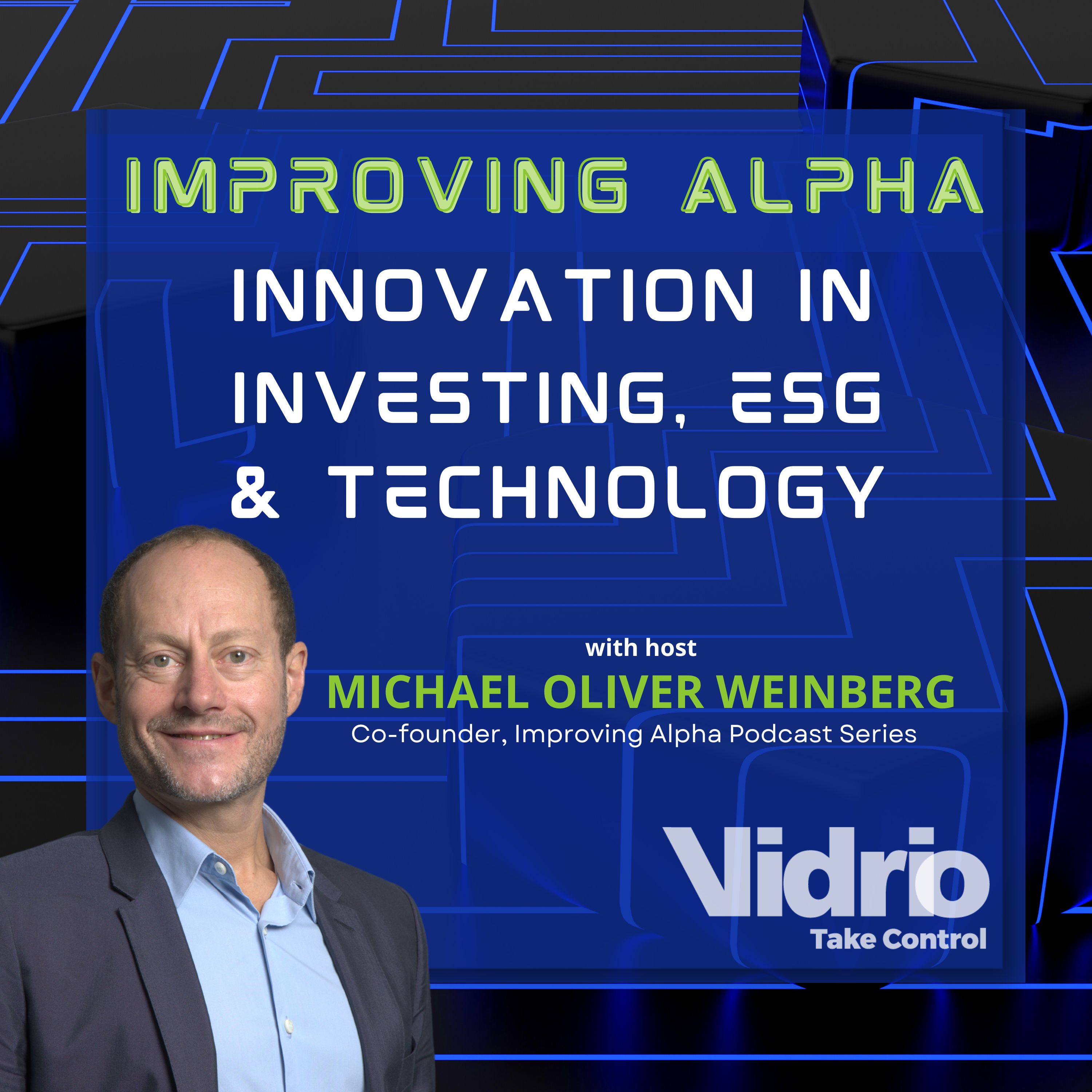 Improving Alpha: Innovation in Investing, ESG and Technology